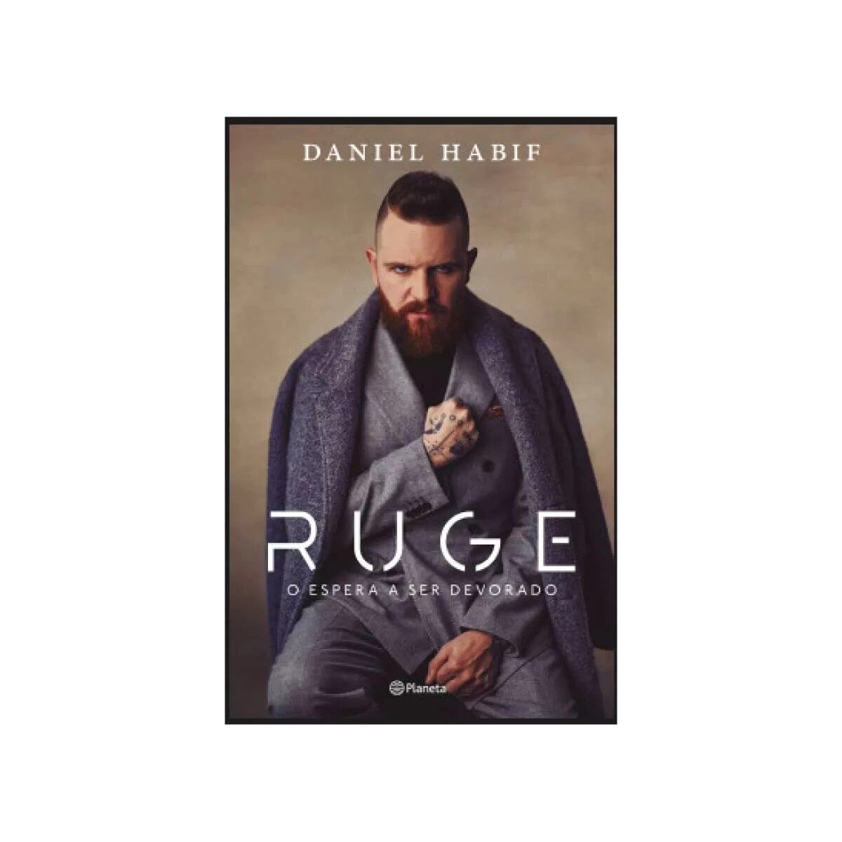 Portada del libro Ruge o espera a ser devorado de Daniel Habif