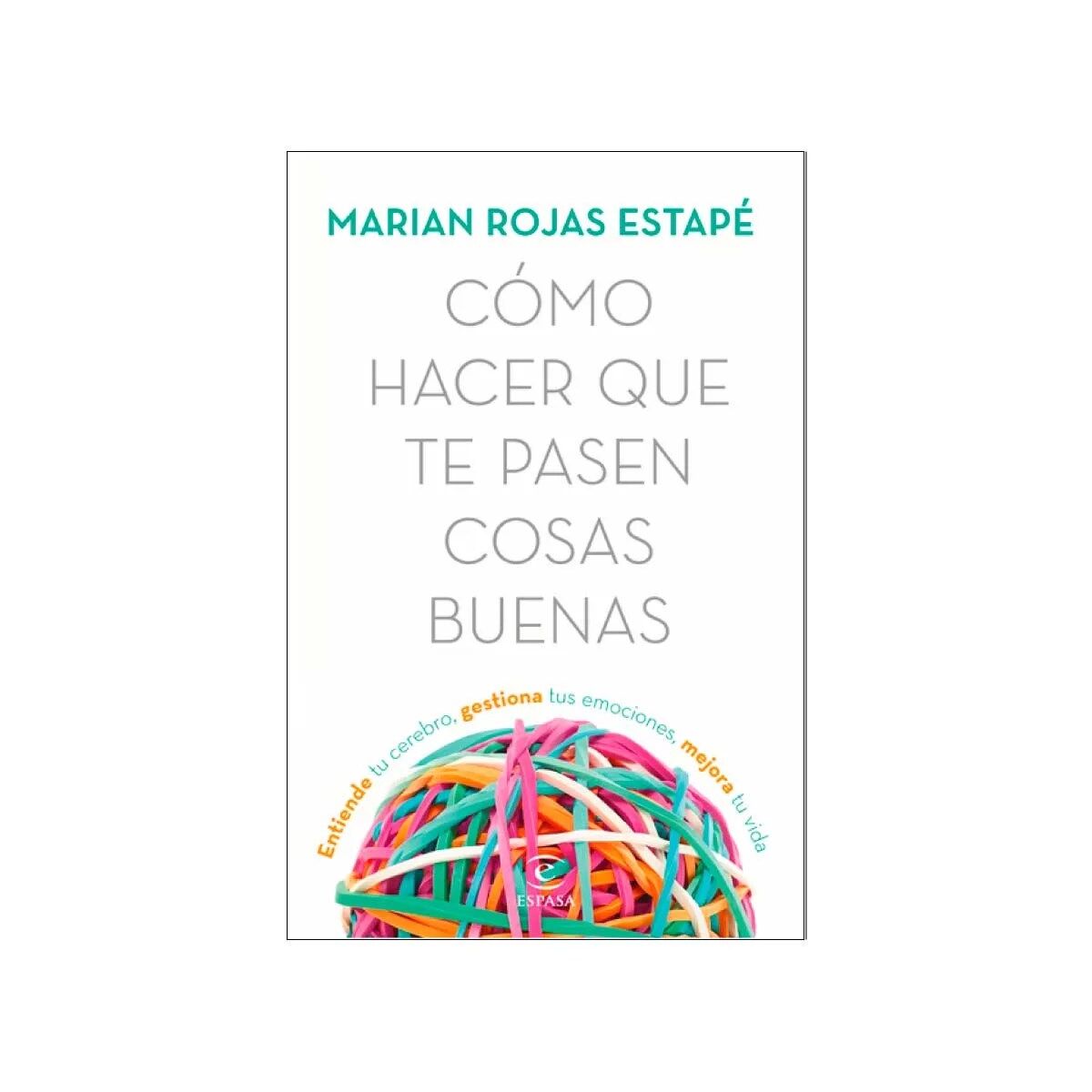 Portada del libro Cómo hacer que te pasen cosas buenas (Edición actualizada) de Marian Rojas Estapé