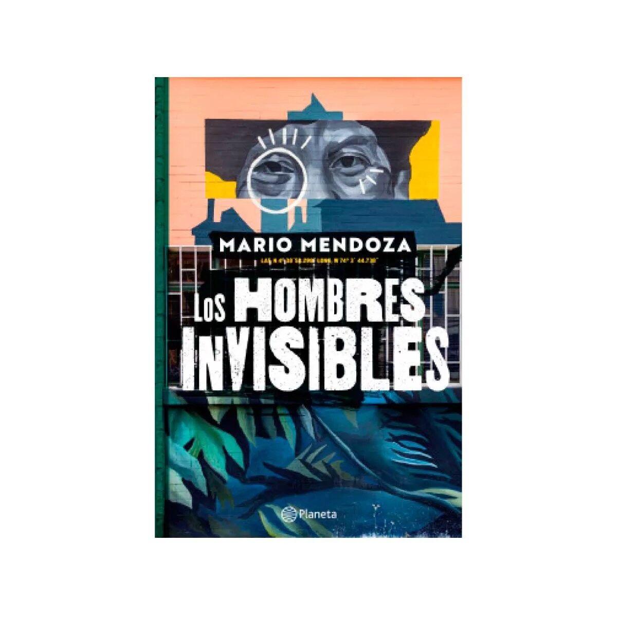 Portada del libro Los hombres invisibles de Mario Mendoza